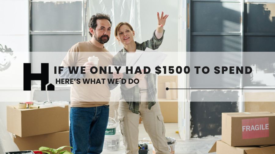 If We Only Had $1,500 to Prep a Home for Sale, Here's What We'd Do
