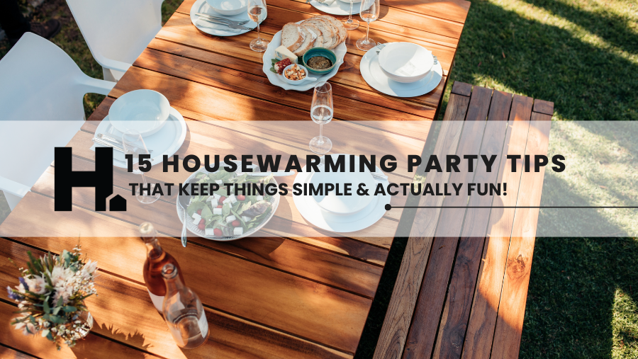 15 Housewarming Party Tips That Keep It Simple (and Actually Fun)