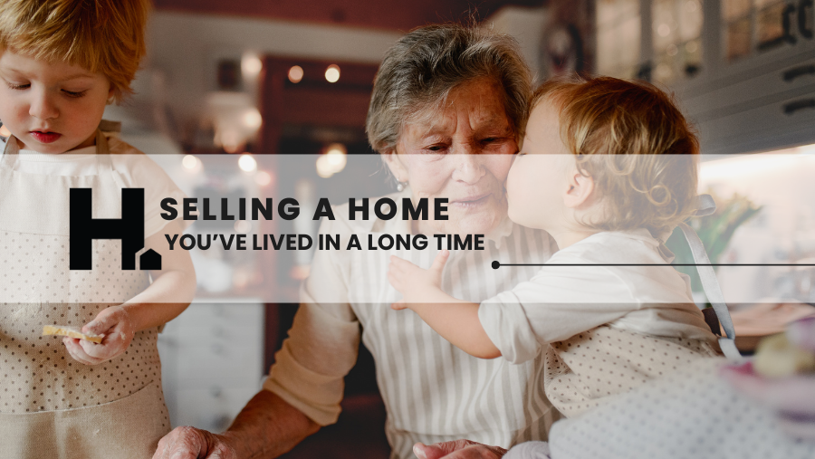 Selling a Home You’ve Lived In for a Long Time