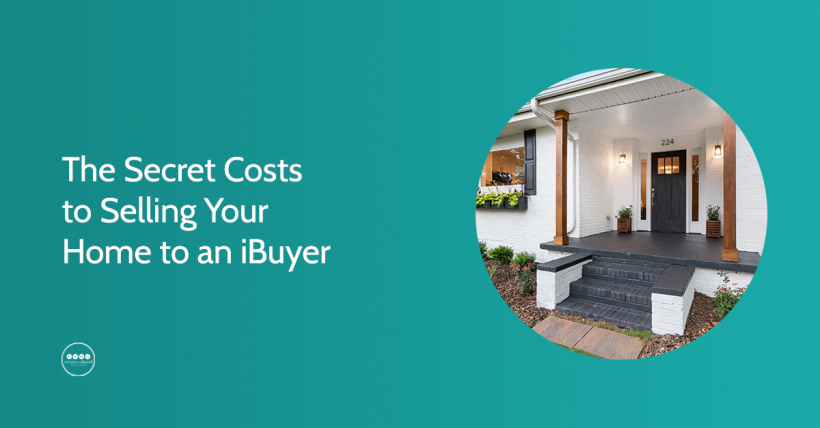 The Secret Costs to Selling Your Triangle Home to an iBuyer