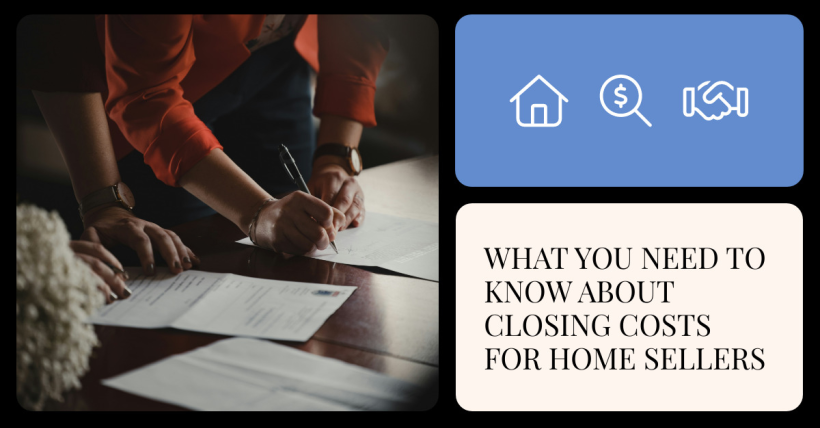 What You Need to Know About Closing Costs for Home Sellers