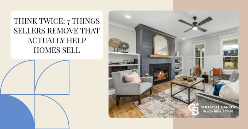 Think Twice: 7 Things Sellers Remove That Actually Help Homes Sell