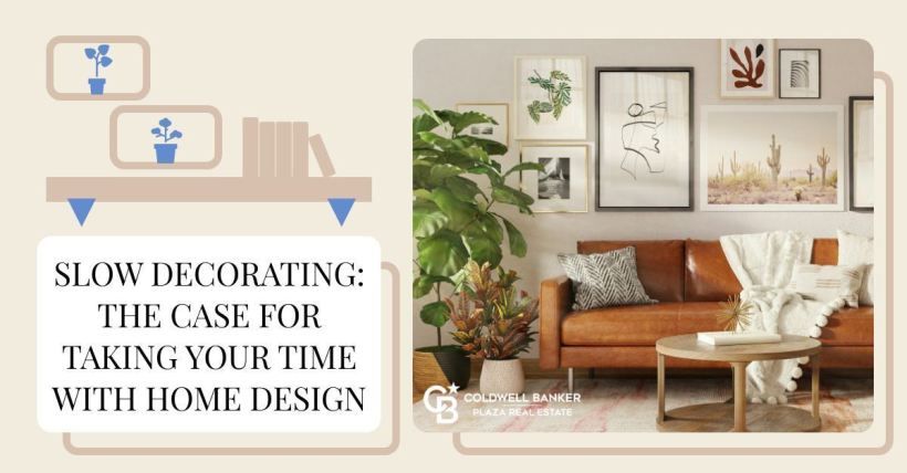 Slow Decorating: The Case for Taking Your Time with Home Design