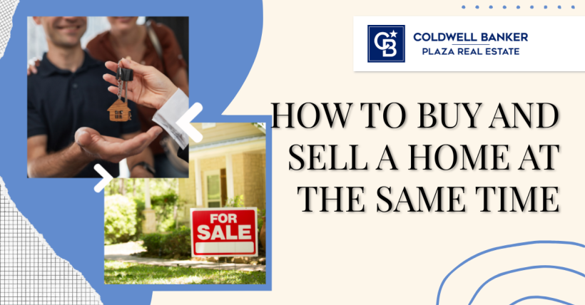 How to Buy and Sell a Home at the Same Time