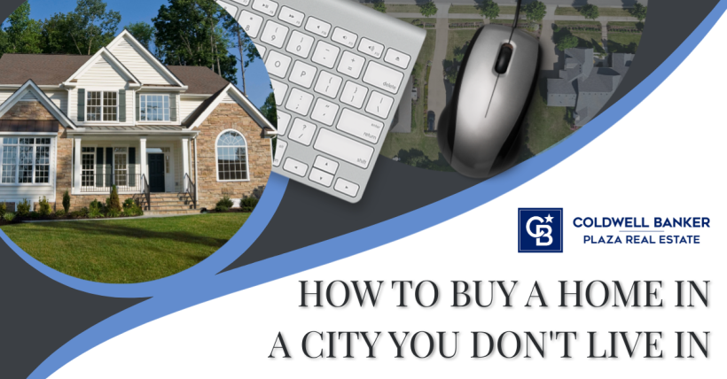 How to Buy a Home in a City You Don't Live In