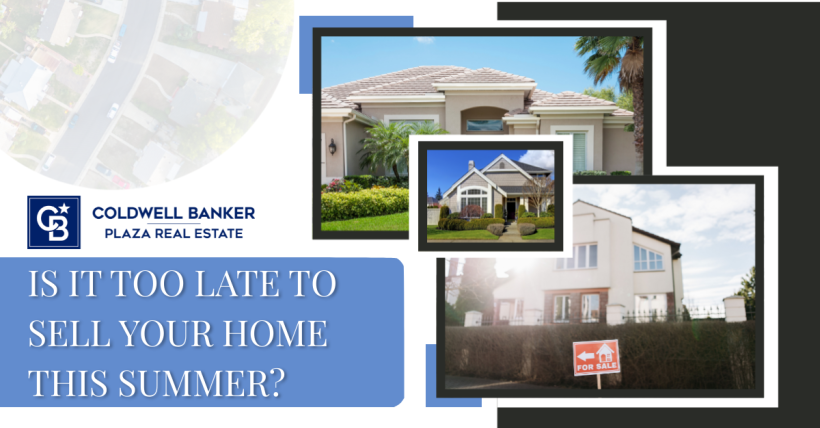 Is It Too Late to Sell Your Home This Summer?