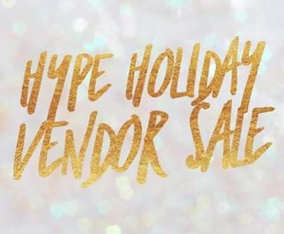 HYPE Holiday Vendor Sale