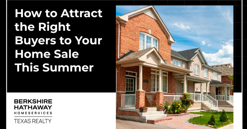 How to Attract the Right Buyers to Your Home Sale This Summer