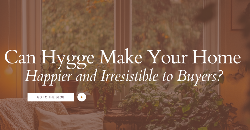 Can Hygge Make Your Home Happier and Irresistible to Buyers?