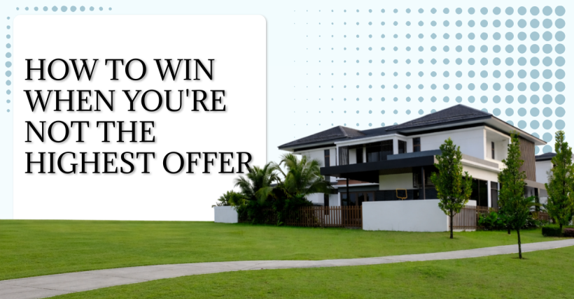 How to Win When You're Not the Highest Offer