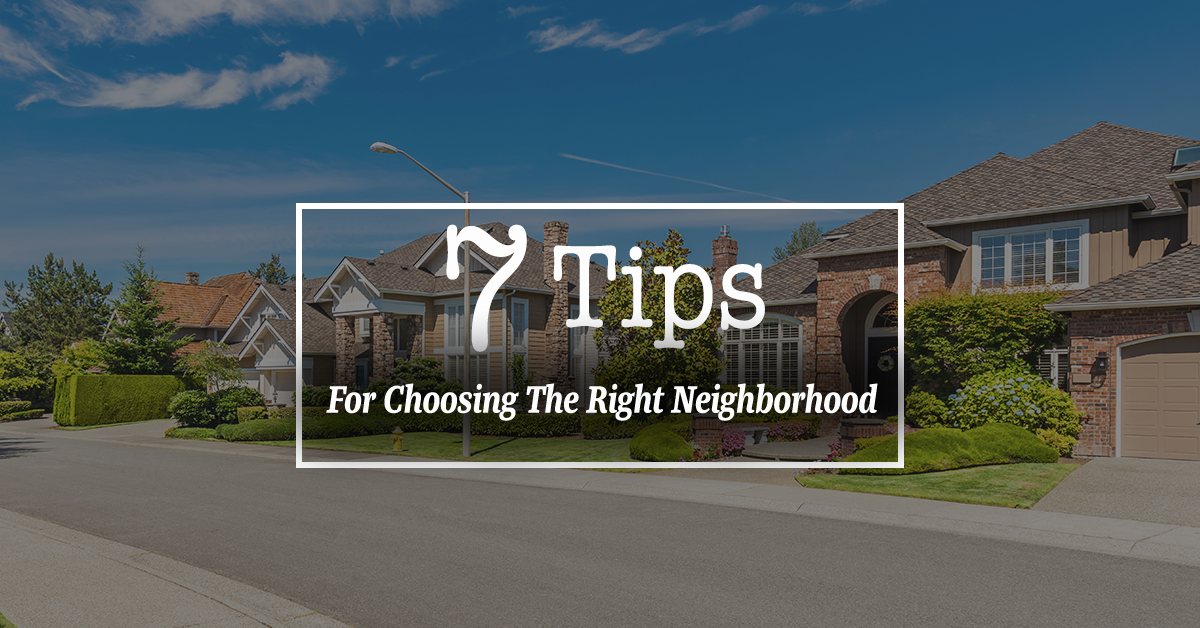 How To Find The Perfect Neighborhood For You