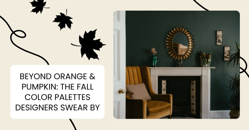 Beyond Orange & Pumpkin: The Fall Color Palettes Designers Swear By