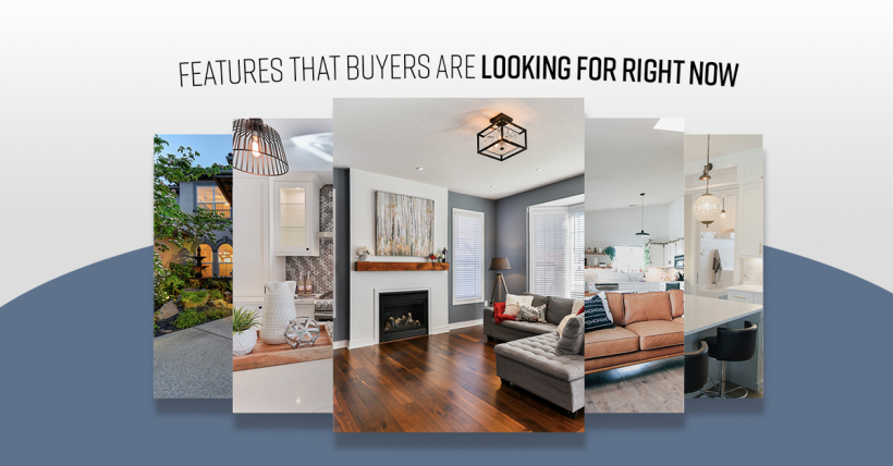 Features That Buyers Are Looking For Right Now