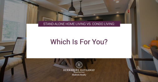Stand-Alone Home Living vs. Condo Living: Which Is For You?