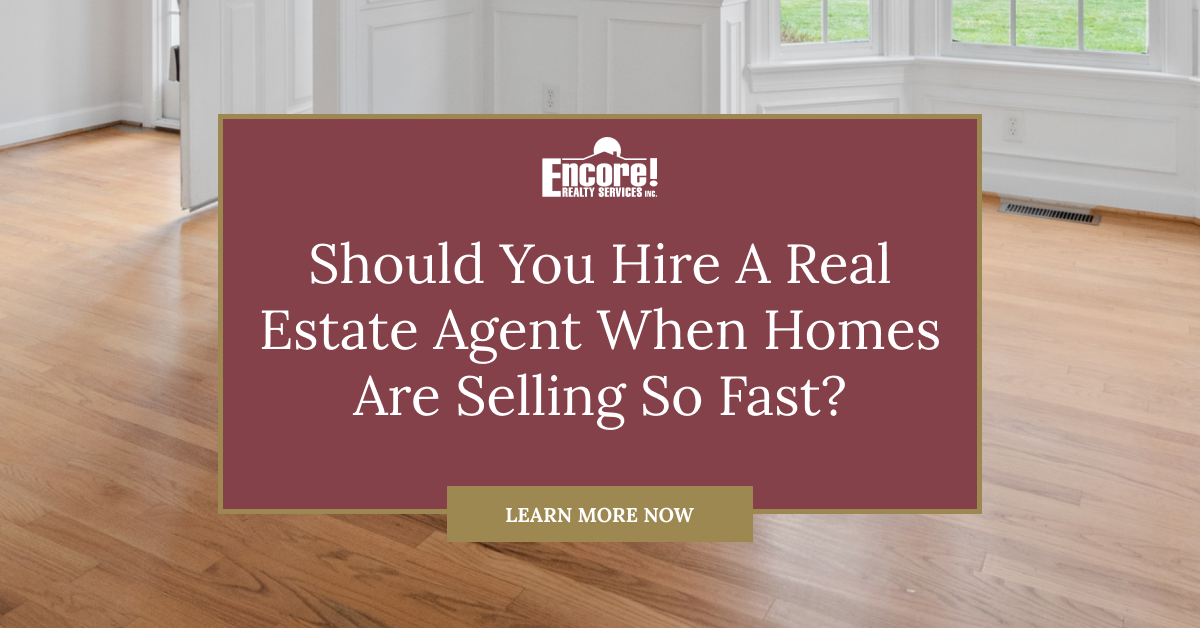 Should You Hire a Real Estate Agent When Homes are Selling So Fast?