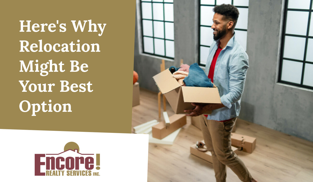 Here’s Why Relocation Might Be Your Best Option