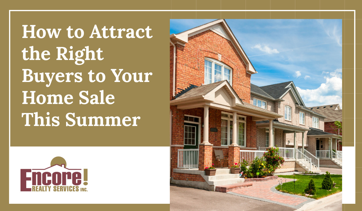 How to Attract the Right Buyers to Your Home Sale This Summer
