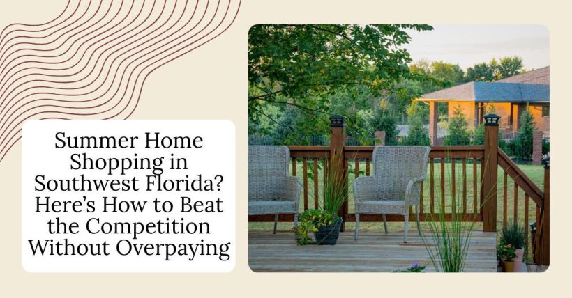 Summer Home Shopping in Southwest Florida? Here’s How to Beat the Competition Without Overpaying