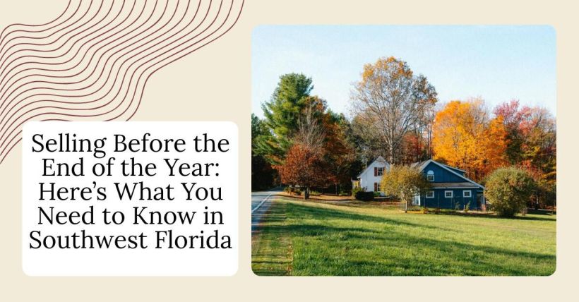 Selling Before the End of the Year: Here’s What You Need to Know in Southwest Florida