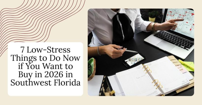 7 Low-Stress Things to Do Now if You Want to Buy in 2026 in Southwest Florida