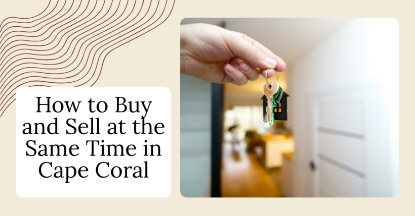 How to Buy and Sell at the Same Time in Cape Coral