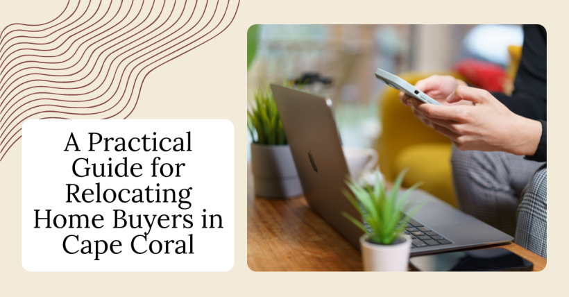 A Practical Guide for Relocating Home Buyers in Cape Coral