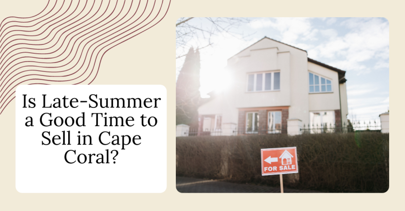 Is Late-Summer a Good Time to Sell in Cape Coral?