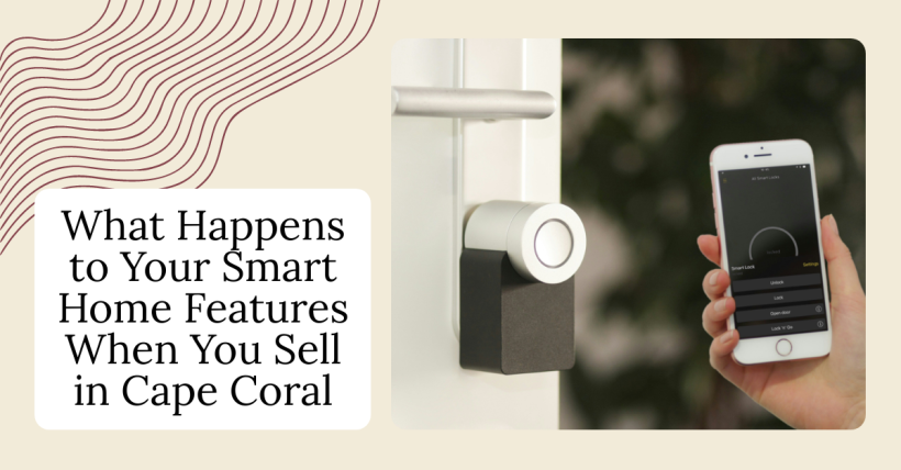 What Happens to Your Smart Home Features When You Sell in Cape Coral