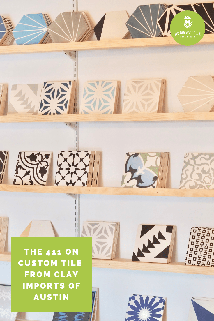 The 411 on custom tile with Clay Imports of Austin