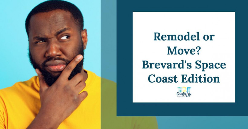 Remodel or Move? Brevard's Space Coast Edition