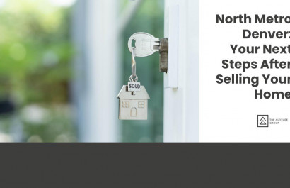 North Metro Denver: Your Next Steps After Selling Your Home