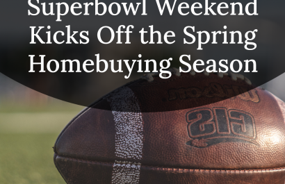  Superbowl Weekend Kicks Off the Spring Homebuying Season