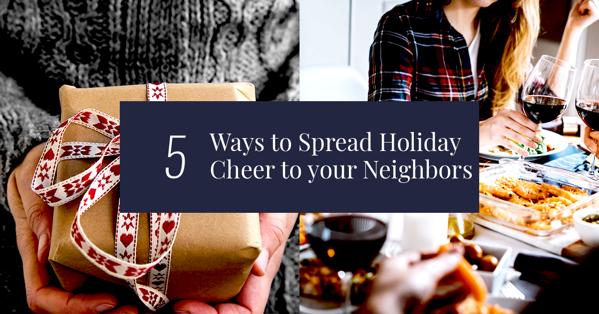 5 Ways To Spread Holiday Cheer To Your Neighbors