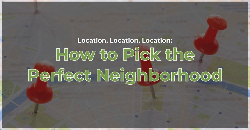  Location, Location, Location: How to Pick the Perfect Neighborhood