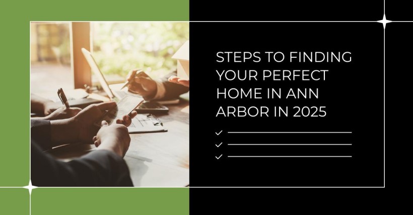 Steps to Finding Your Perfect Home in Ann Arbor in 2025