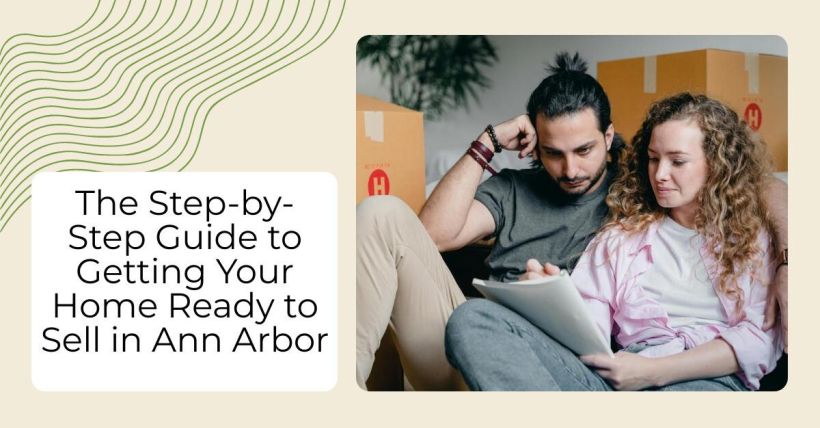 The Step-by-Step Guide to Getting Your Home Ready to Sell in Ann Arbor