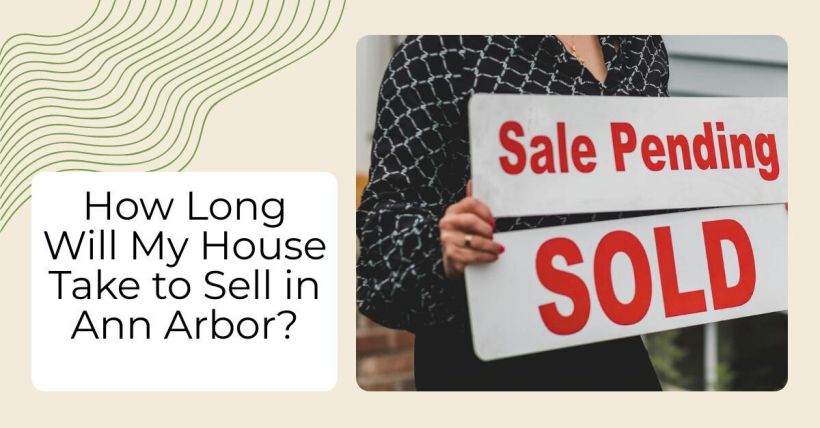 How Long Will My House Take to Sell in Ann Arbor?