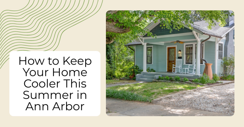 How to Keep Your Home Cooler This Summer in Ann Arbor